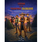 Legend of the Thompson Goldbloods A ballad of family love and respect, Paperback