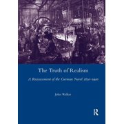 Legenda Main The Truth of Realism A Reassessment of the German Novel 1830-1900, Paperback