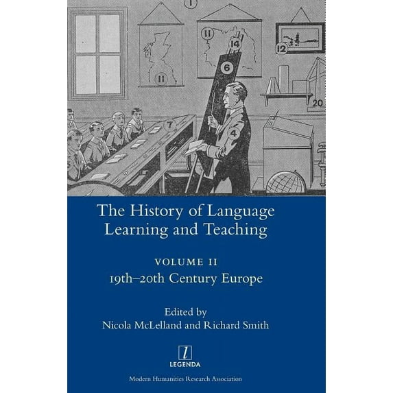 Legenda The History of Language Learning and Teaching II: 19th-20th Century Europe, (Hardcover)