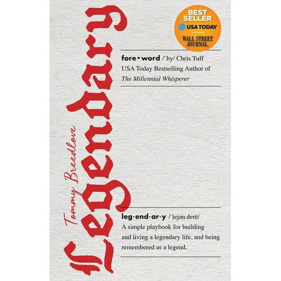 Legendary: A Simple Playbook for Building and Living a Legendary Life, and Being Remembered as a Legend., (Hardcover)