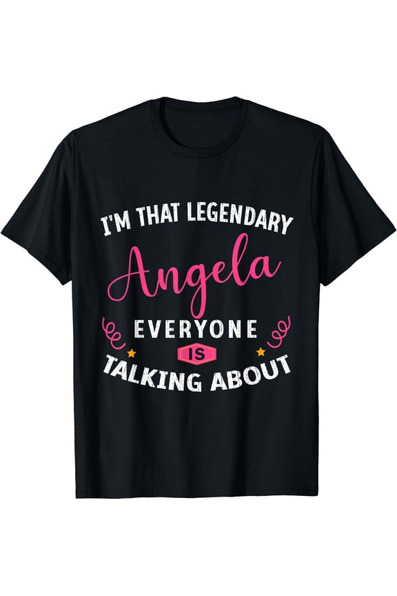 Legendary Angela First Name Funny Quote For Angela T-Shirt