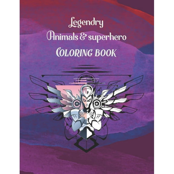 Legendary Animals and Superhero Coloring Book: Make Superheroes and Legendary Animals Come Alive Using Color Pencils and Your Imagination, Great Gift for Boys & Girls, Ages 4-8-12, Nice and easy for a
