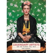 Legendary Artists and the Clothes They Wore, Hardcover
