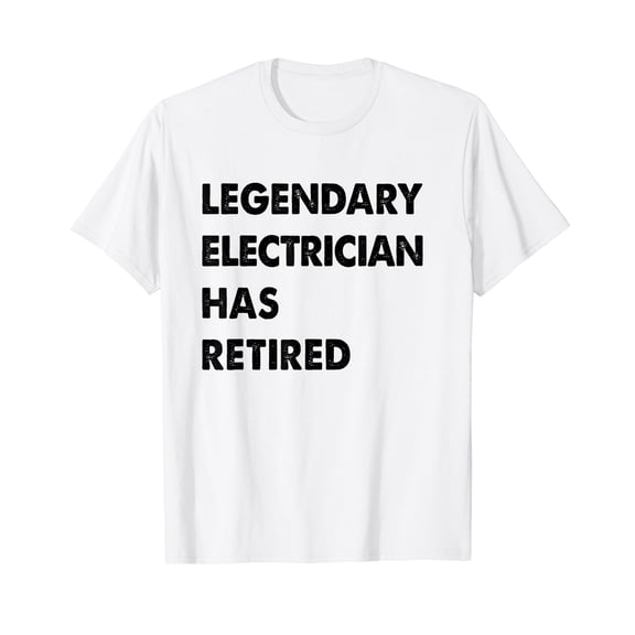 Legendary Electrician Has Retired T-Shirt
