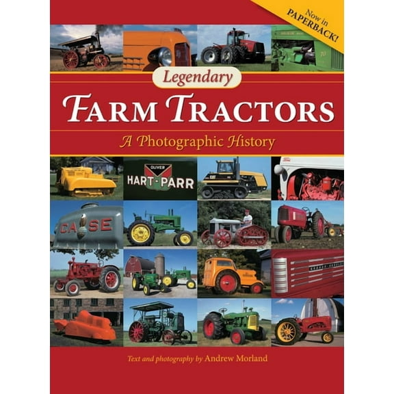 Legendary Farm Tractors: A Photographic History, (Paperback)