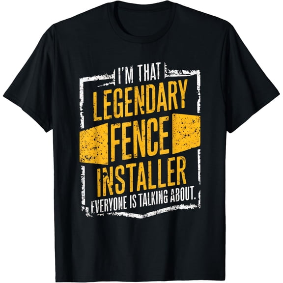 Legendary Fence Builder Fence Installing T-Shirt