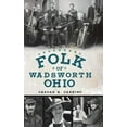 thumbnail image 1 of Legendary Folk of Wadsworth, Ohio (Hardcover), 1 of 1