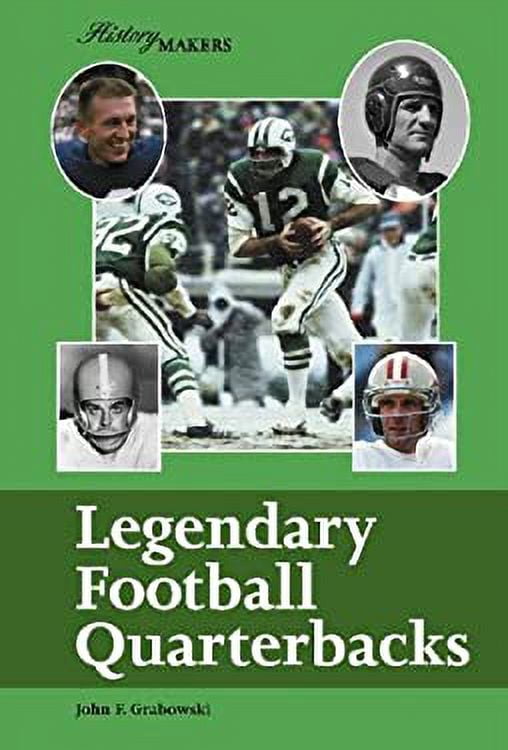Pre-Owned Legendary Football Quarterbacks (History Makers) (Unknown) 1590182308 9781590182307