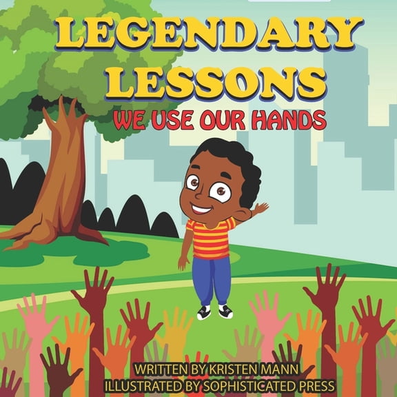Legendary Lessons: We use Our Hands, (Paperback)