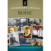 Legendary Locals: Legendary Locals of Boise (Paperback)