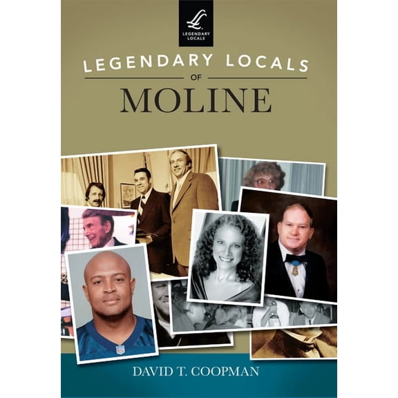 Legendary Locals Legendary Locals of Moline, (Paperback)