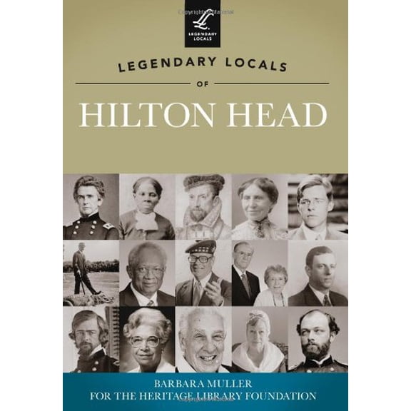 Pre-Owned Legendary Locals of Hilton Head, South Carolina (Paperback) 1467100463 9781467100465