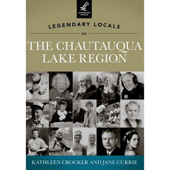 Pre-Owned Legendary Locals of the Chautauqua Lake Region, New York (Paperback) 146710020X 9781467100205