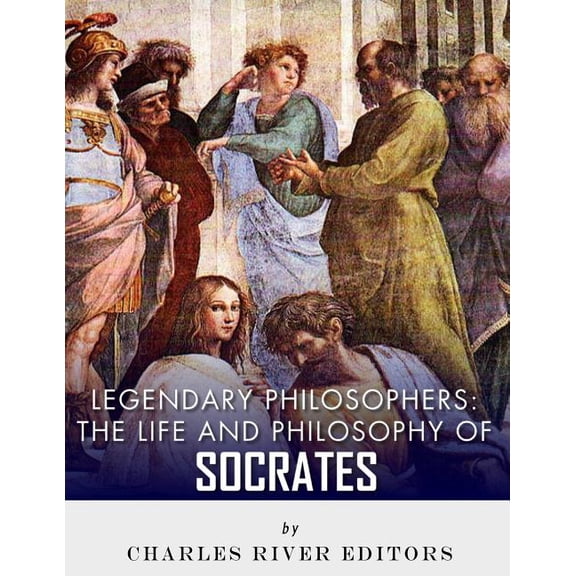Legendary Philosophers : The Life and Philosophy of Socrates (Paperback)