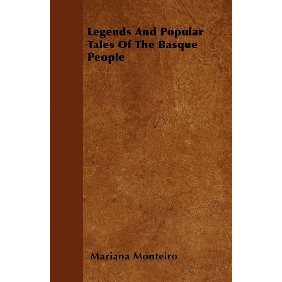 Legends And Popular Tales Of The Basque People, (Paperback)