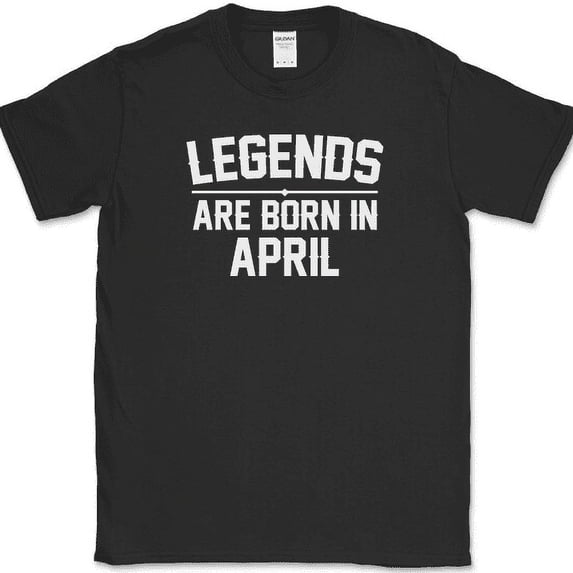 Legends Are Born In April T-Shirt Funny Birthday Gift Humor Text Tee - Black, 3XL