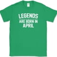 thumbnail image 1 of Legends Are Born In April T-Shirt Funny Birthday Gift Humor Text Tee - Green, XL, 1 of 1