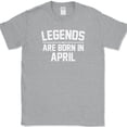 thumbnail image 1 of Legends Are Born In April T-Shirt Funny Birthday Gift Humor Text Tee - Heather Grey, S, 1 of 1