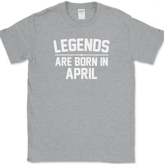 Legends Are Born In April T-Shirt Funny Birthday Gift Humor Text Tee - Heather Grey, S