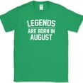 thumbnail image 1 of Legends Are Born In August T-Shirt Funny Birthday Party Gift Humor Text Tee - Green, L, 1 of 1