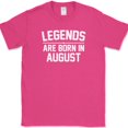 thumbnail image 1 of Legends Are Born In August T-Shirt Funny Birthday Party Gift Humor Text Tee - Pink, 5XL, 1 of 1