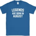 thumbnail image 1 of Legends Are Born In August T-Shirt Funny Birthday Party Gift Humor Text Tee - Royal Blue, M, 1 of 1