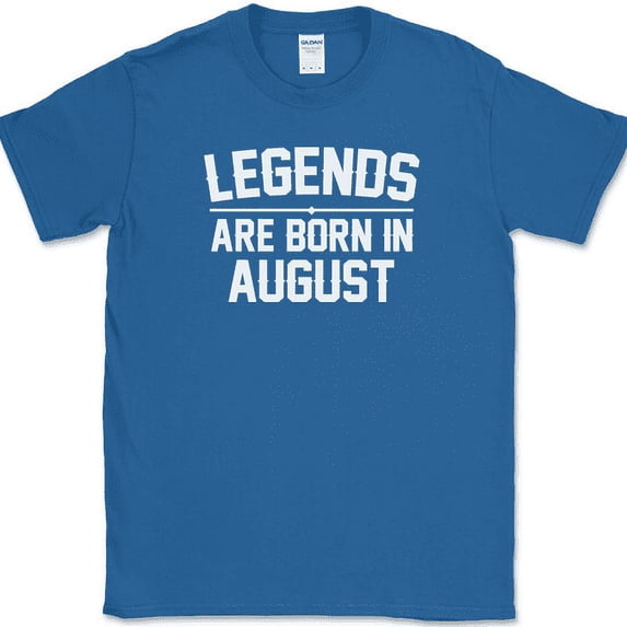 Legends Are Born In August T-Shirt Funny Birthday Party Gift Humor Text Tee - Royal Blue, M