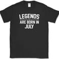 thumbnail image 1 of Legends Are Born In July T-Shirt Funny Birthday Party Gift Humor Text Tee - Black, 2XL, 1 of 1