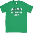 thumbnail image 1 of Legends Are Born In July T-Shirt Funny Birthday Party Gift Humor Text Tee - Green, S, 1 of 1
