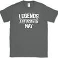 thumbnail image 1 of Legends Are Born In May T-Shirt Funny Birthday Gift Humor Text Tee - Charcoal, 2XL, 1 of 1