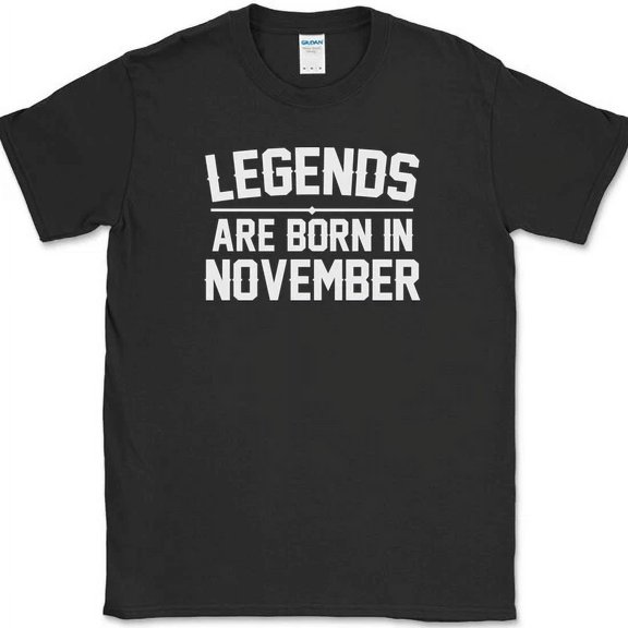 Legends Are Born In November T-Shirt Funny Birthday Gift Novelty Tee Unisex S-5XL Hot Trending Shirt, Vintage Birthday Gift