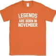 thumbnail image 1 of Legends Are Born In November T-Shirt Funny Birthday Humor Gift Novelty Tee - Orange, 3XL, 1 of 1