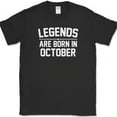 thumbnail image 1 of Legends Are Born In October T-Shirt Funny Birthday Humor Gift Novelty Tee - Black, 4XL, 1 of 1