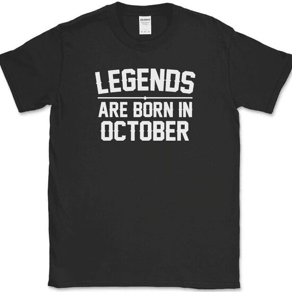 Legends Are Born In October T-Shirt Funny Birthday Humor Gift Novelty Tee - Black, 4XL
