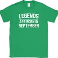 thumbnail image 1 of Legends Are Born In September T-Shirt Funny Birthday Humor Gift Novelty Tee - Green, S, 1 of 1
