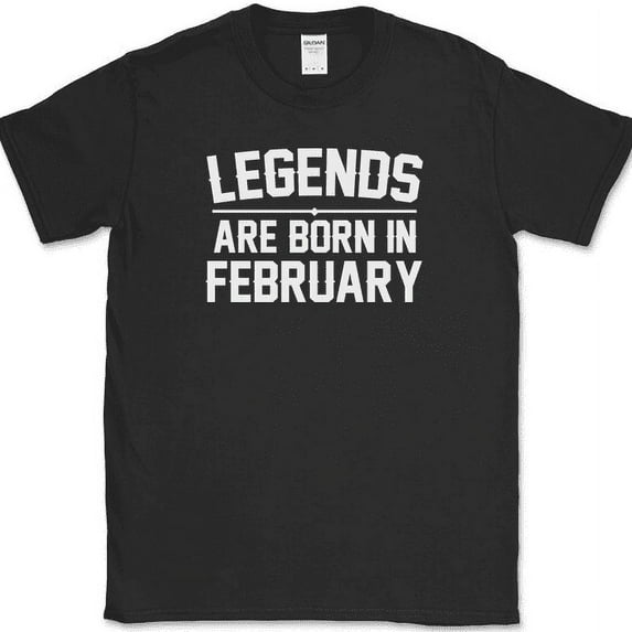 Legends Are Born in February T-Shirt Funny Birthday Humor Gift Novelty Tee - Black, XL