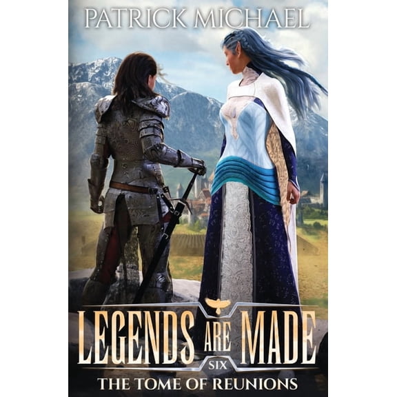 Legends Are Made The Tome of Reunions, Book 6, (Paperback)