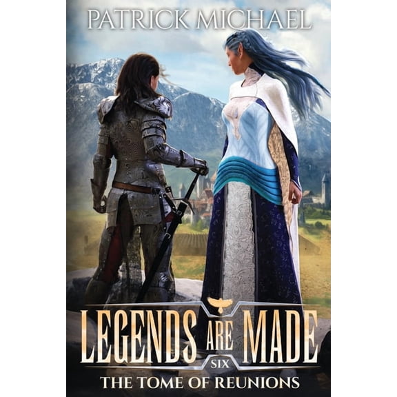 Legends Are Made The Tome of Reunions, Book 6, (Paperback)
