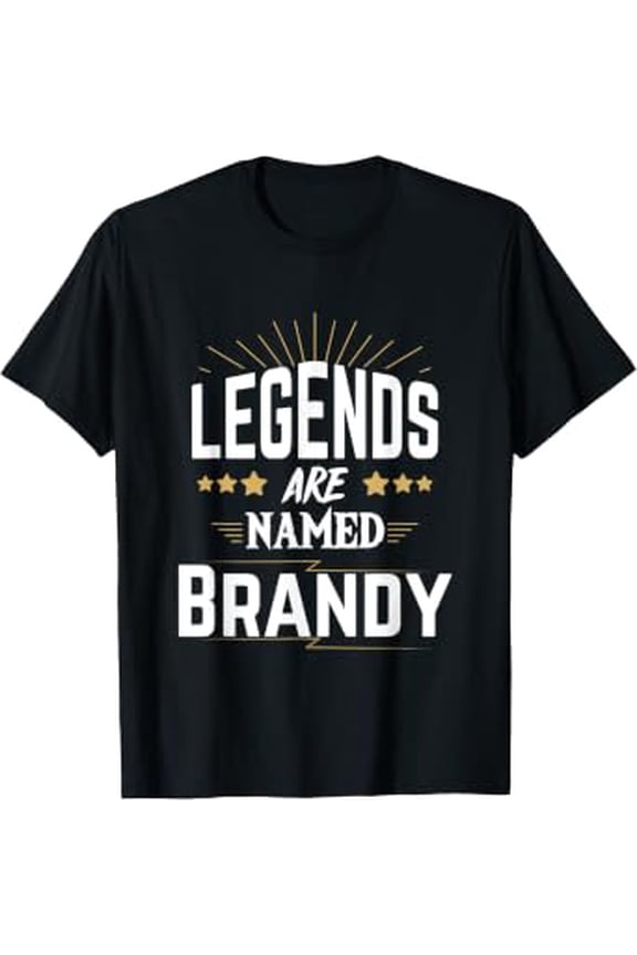 Legends Are Named Brandy T-Shirt