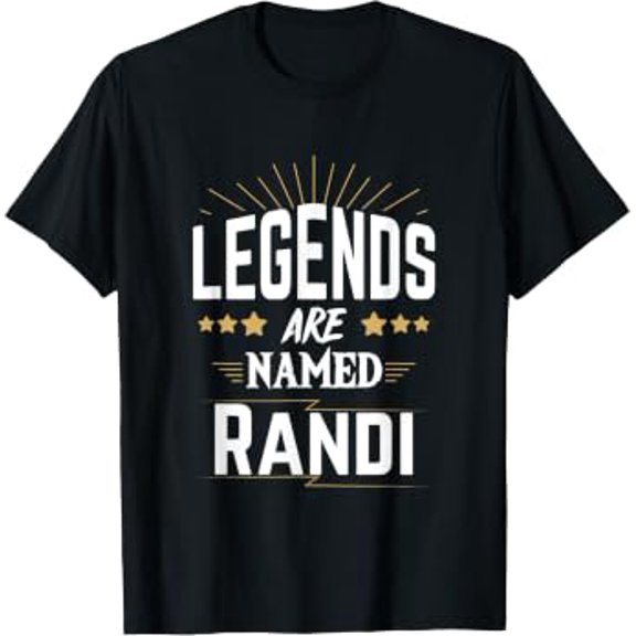 Legends Are Named Randi T-Shirt