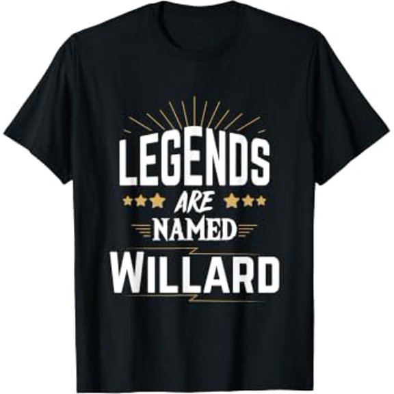 Legends Are Named Willard T-Shirt
