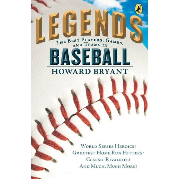 Legends: Best Players, Games, & Teams: Legends: The Best Players, Games, and Teams in Baseball: World Series Heroics! Greatest Home Run Hitters! Classic Rivalries! and Much, Much More! (Paperback)