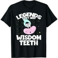 thumbnail image 1 of Legends Don't Need Wisdom Teeth Patient Wisdom Tooth T-Shirt, 1 of 3