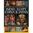 thumbnail image 1 of Legends & Myths of India, Egypt, China & Japan The Mythology Of The East: The Fabulous Stories Of The Heroes, Gods And Warriors Of Ancient Egypt And Asia : The Mythology Of The East: The Fabulous Stories Of The Heroes, Gods And Warriors Of Ancient Egypt And Asia (Paperback), 1 of 1