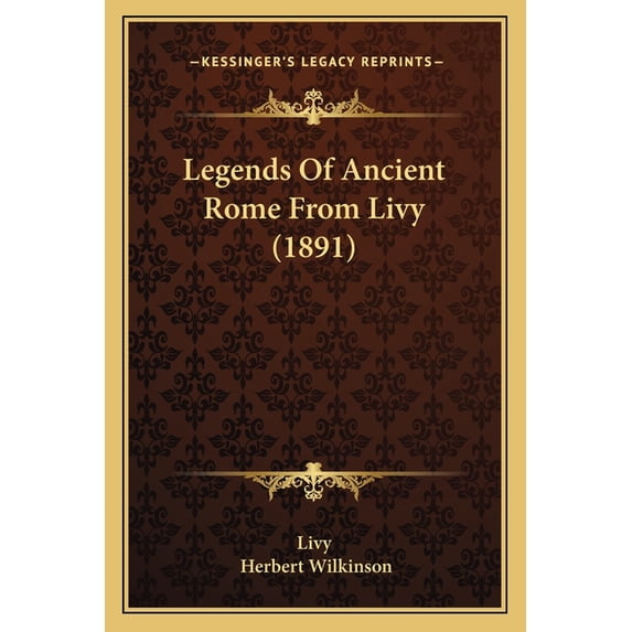 Legends Of Ancient Rome From Livy (1891) (Paperback)