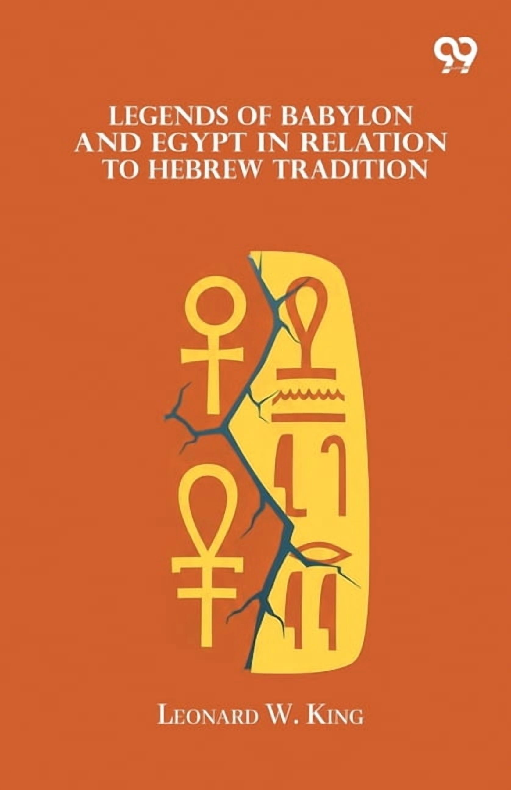 Legends Of Babylon And Egypt In Relation To Hebrew Tradition, (Paperback)
