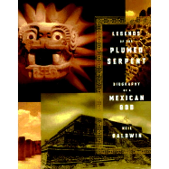 Pre-Owned Legends Of The Plumed Serpent: Biography Of A Mexican God (Hardcover) 1891620037 9781891620034