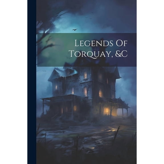 Legends Of Torquay, &c (Paperback)