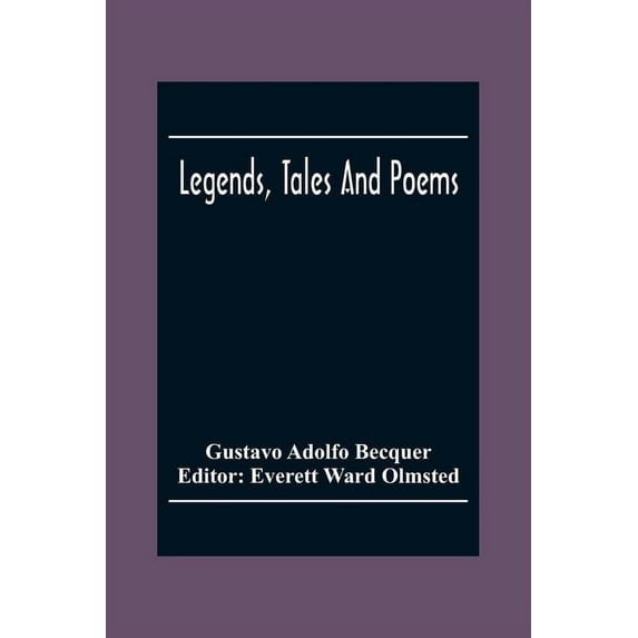 Legends, Tales And Poems, (Paperback)