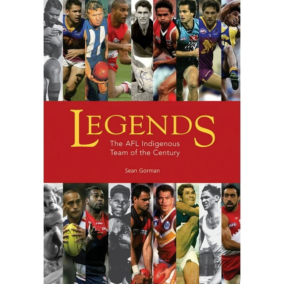 Legends : The AFL Indigenous Team of the Century